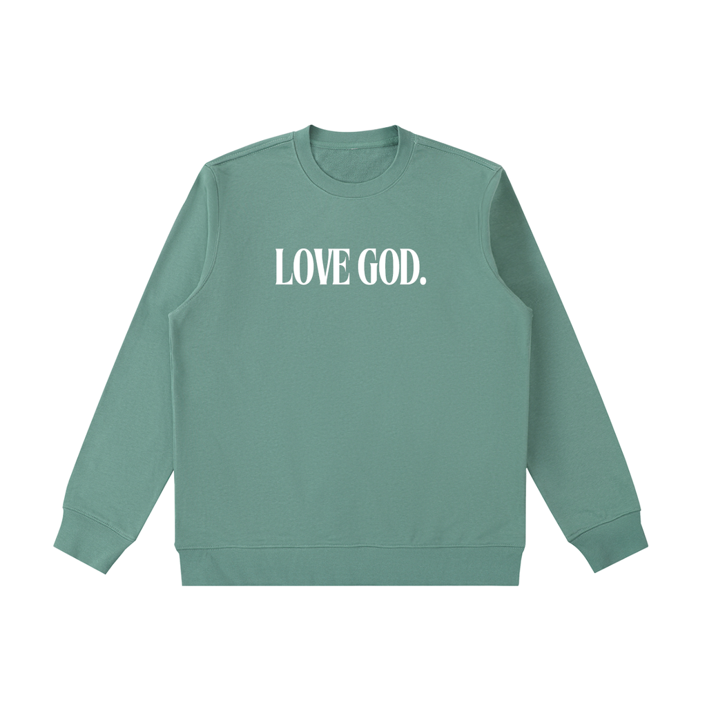 Love God. Sweatshirt