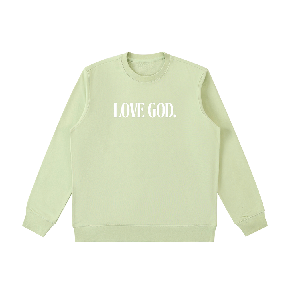 Love God. Sweatshirt