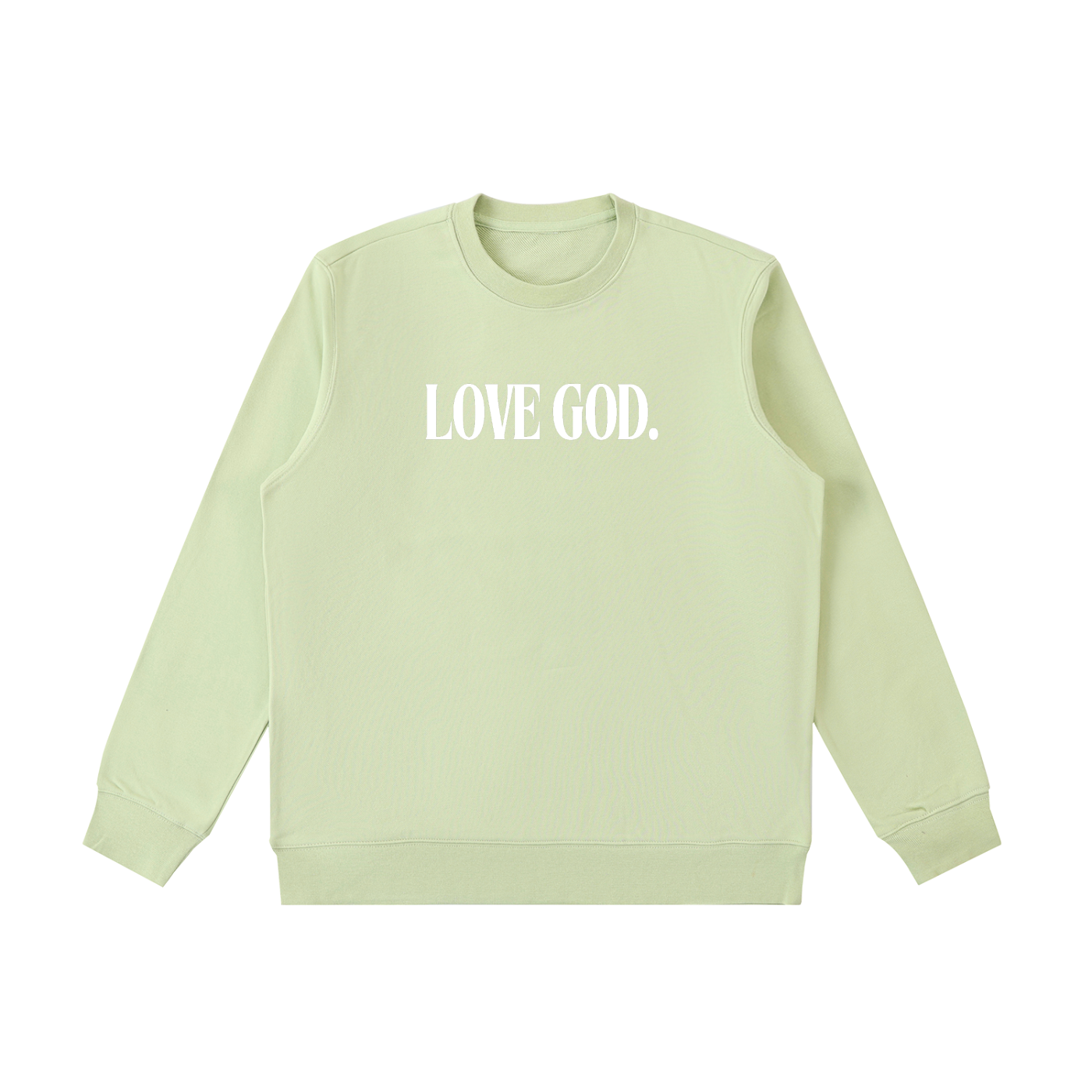 Love God. Sweatshirt