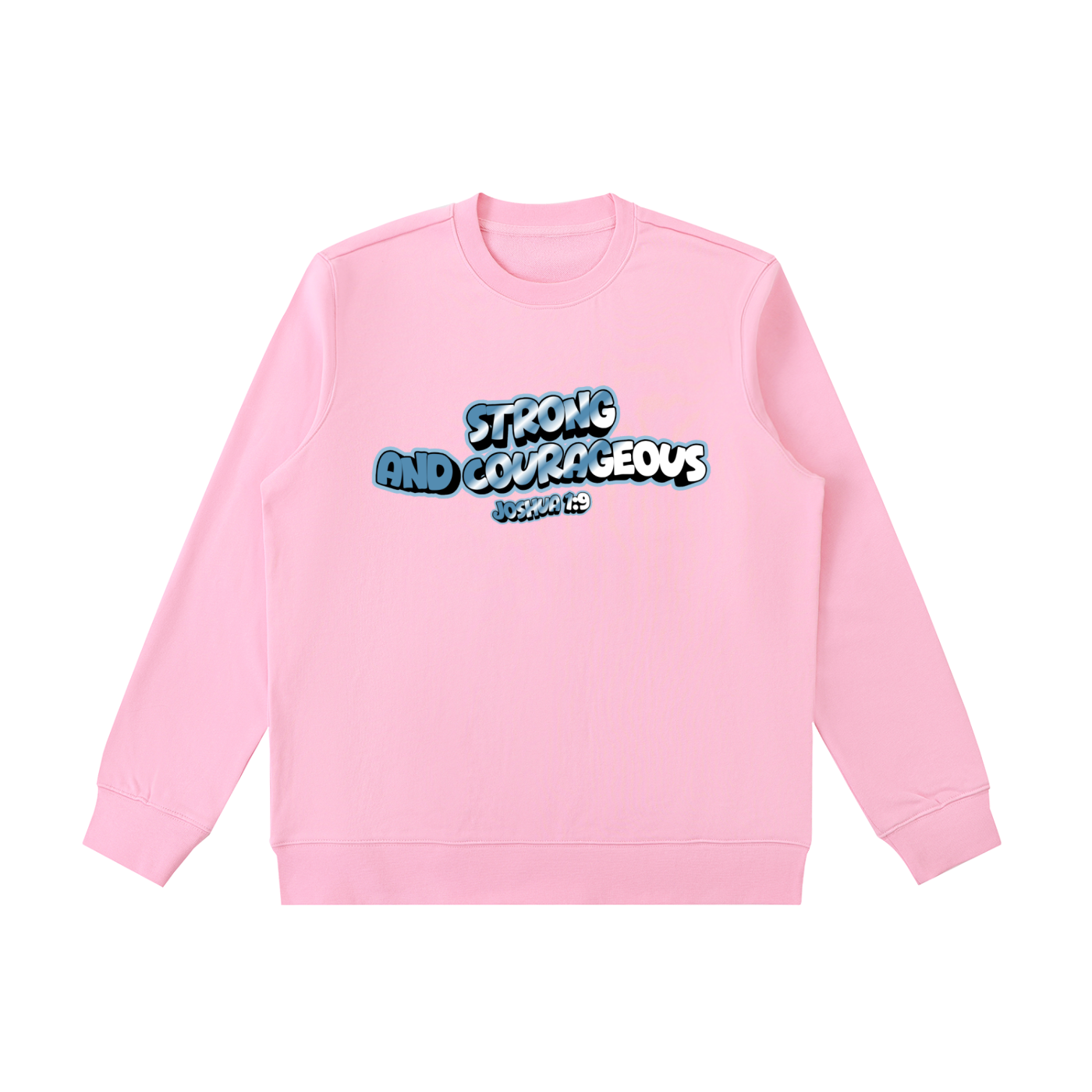 Strong and Courageous Sweatshirt