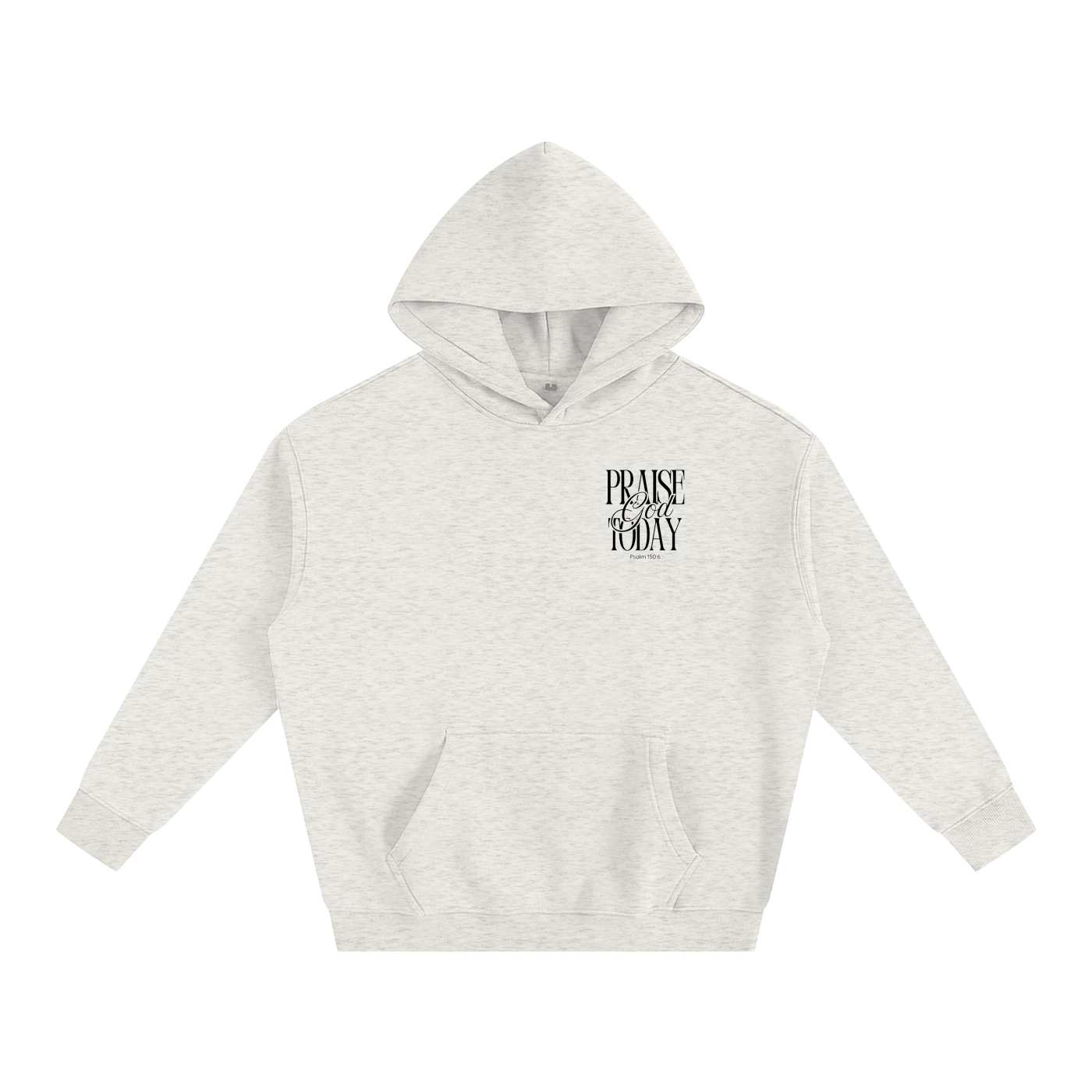 Praise God Today Hoodie