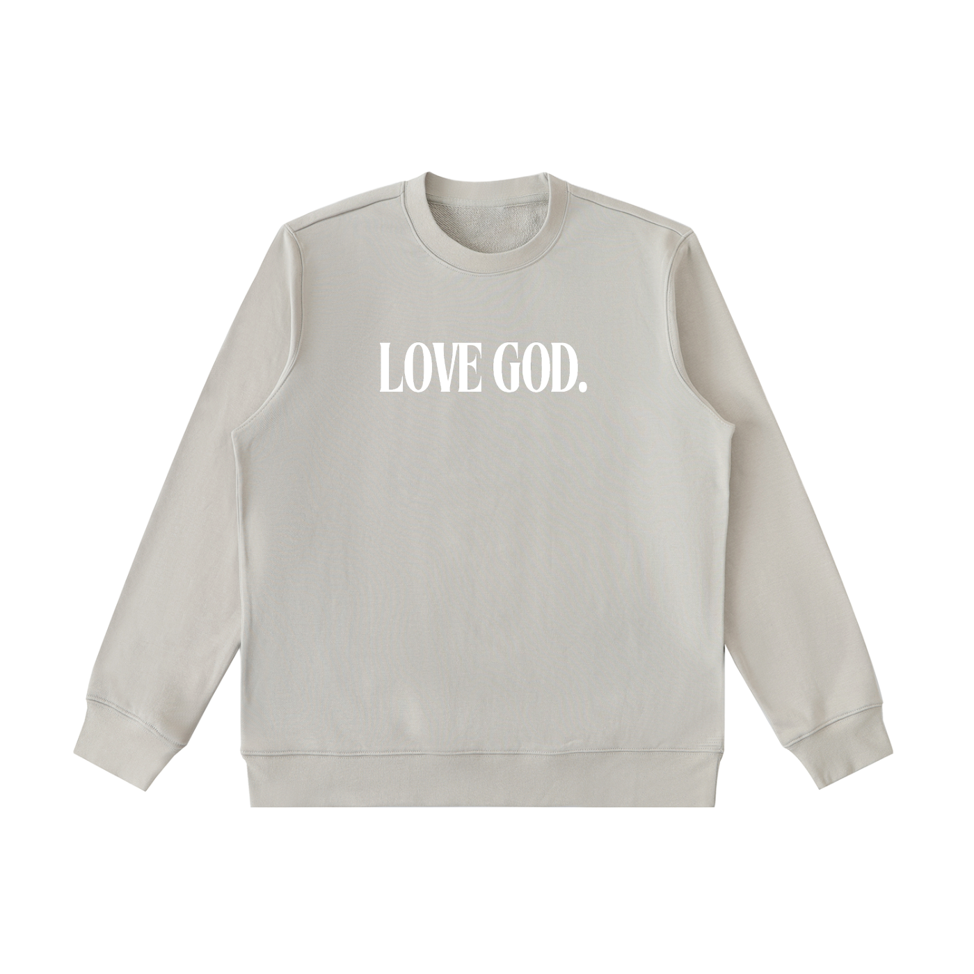 Love God. Sweatshirt
