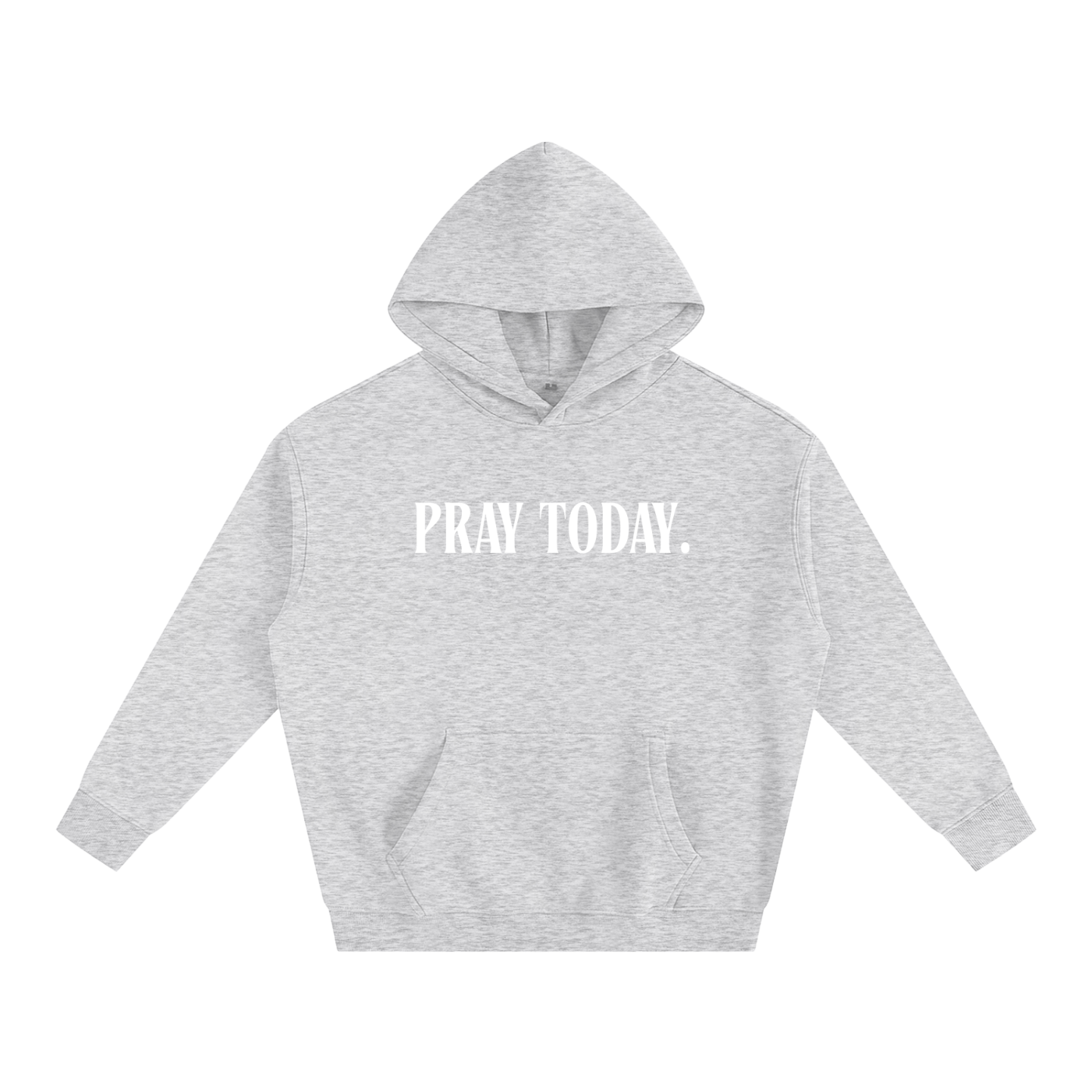Pray Today. Hoodie
