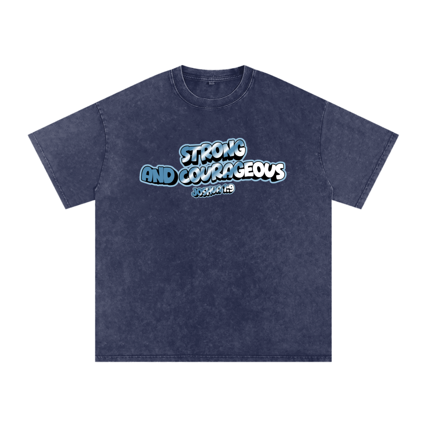 Strong and Courageous Tee