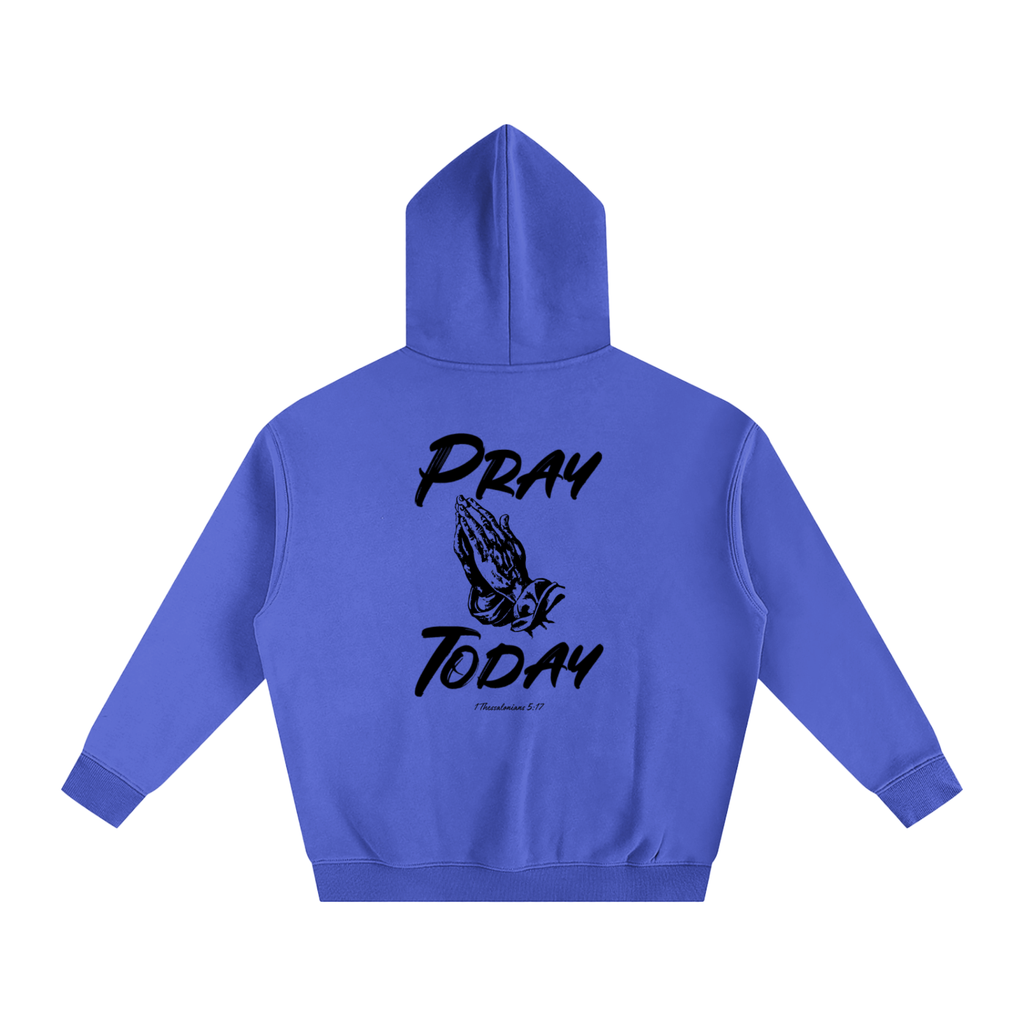 Pray Today Hoodie