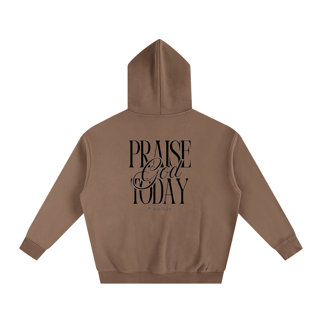 Praise God Today Hoodie