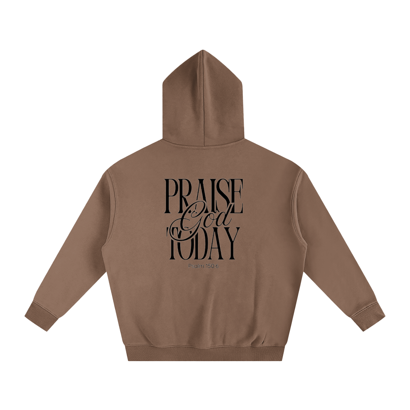 Praise God Today Hoodie