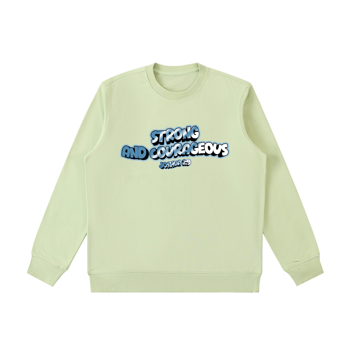 Strong and Courageous Sweatshirt