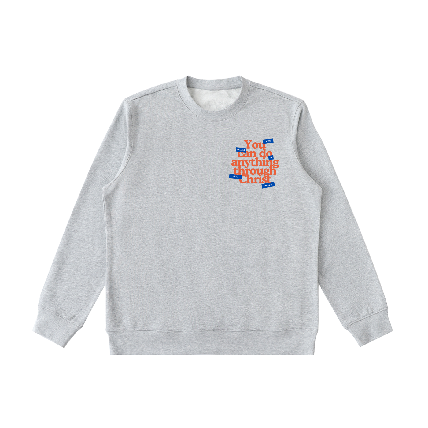 Through Christ  Sweatshirt