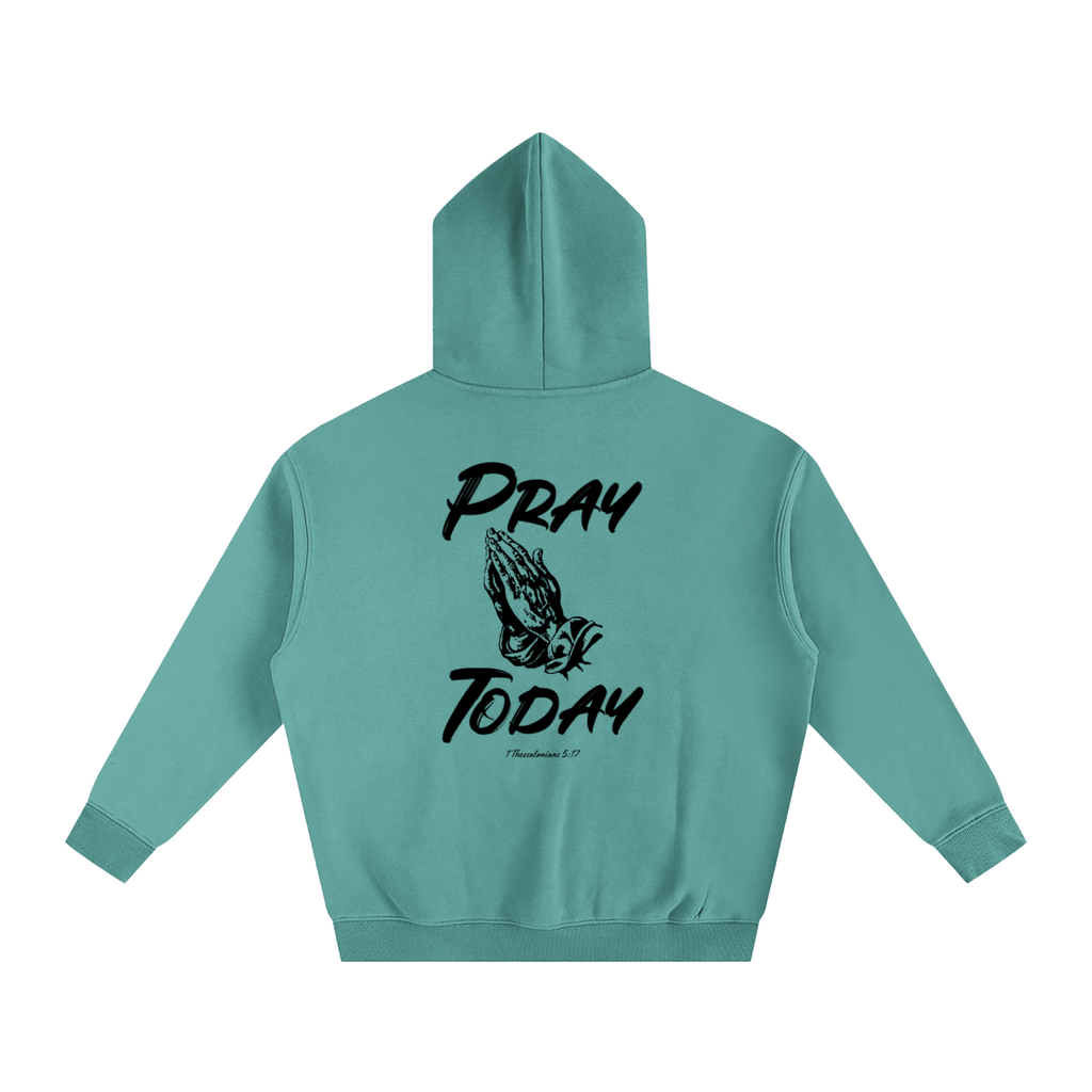 Pray Today Hoodie