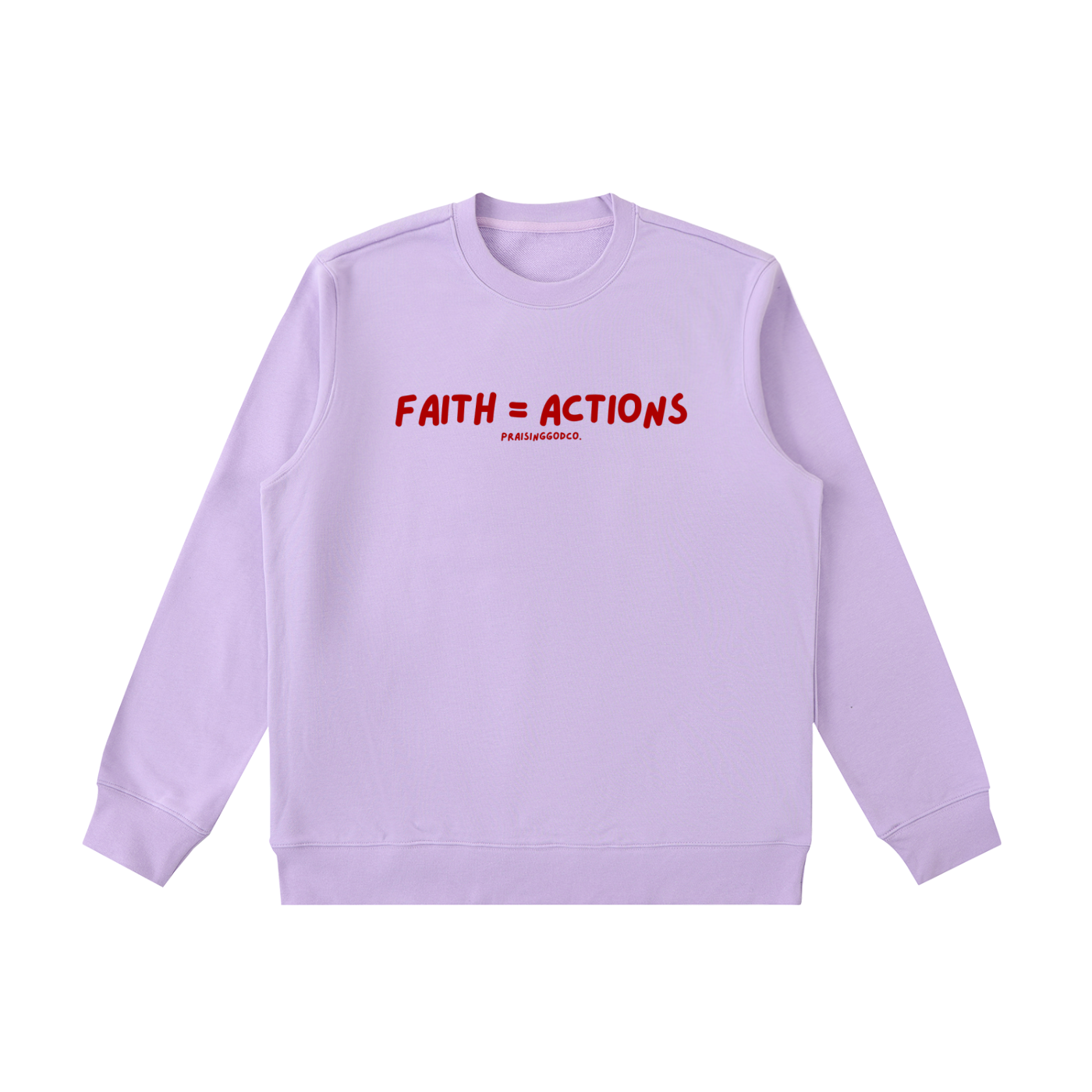 Faith = Actions Sweatshirt