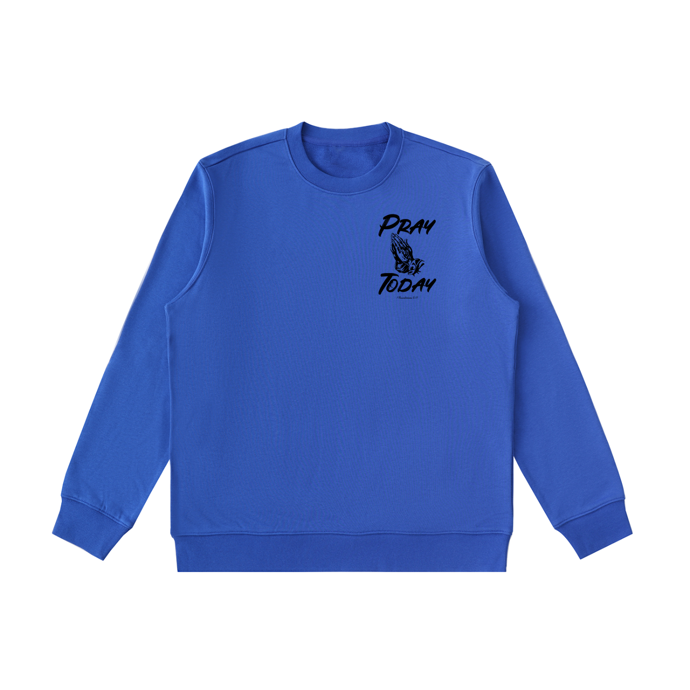 Pray Today Sweatshirt