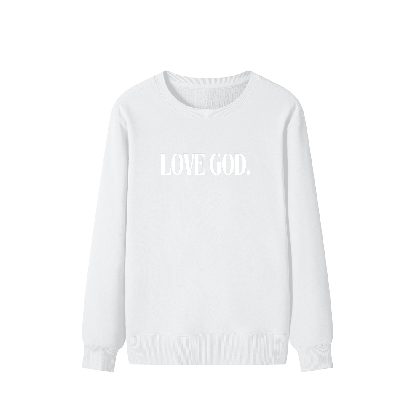 Love God. Sweatshirt
