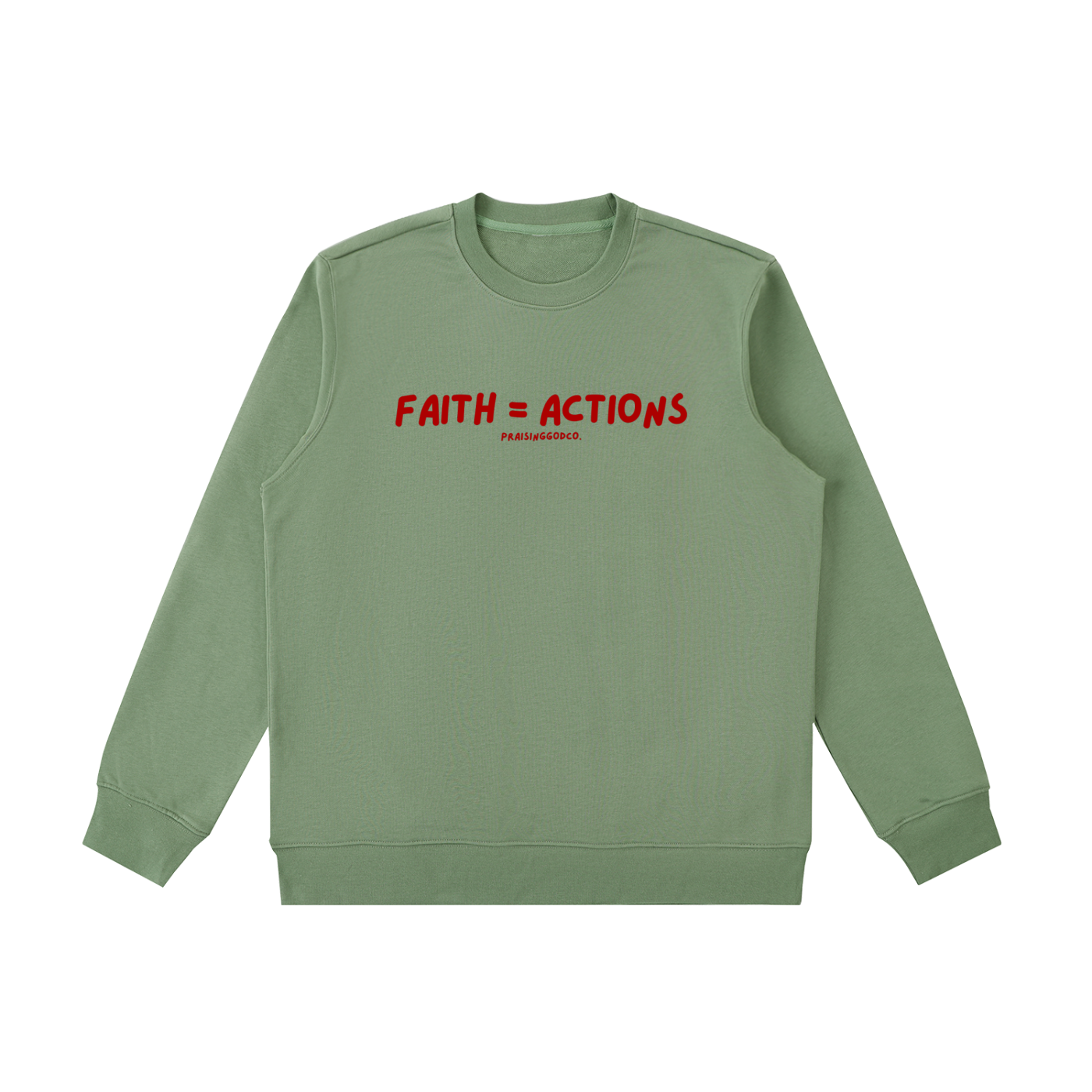 Faith = Actions Sweatshirt