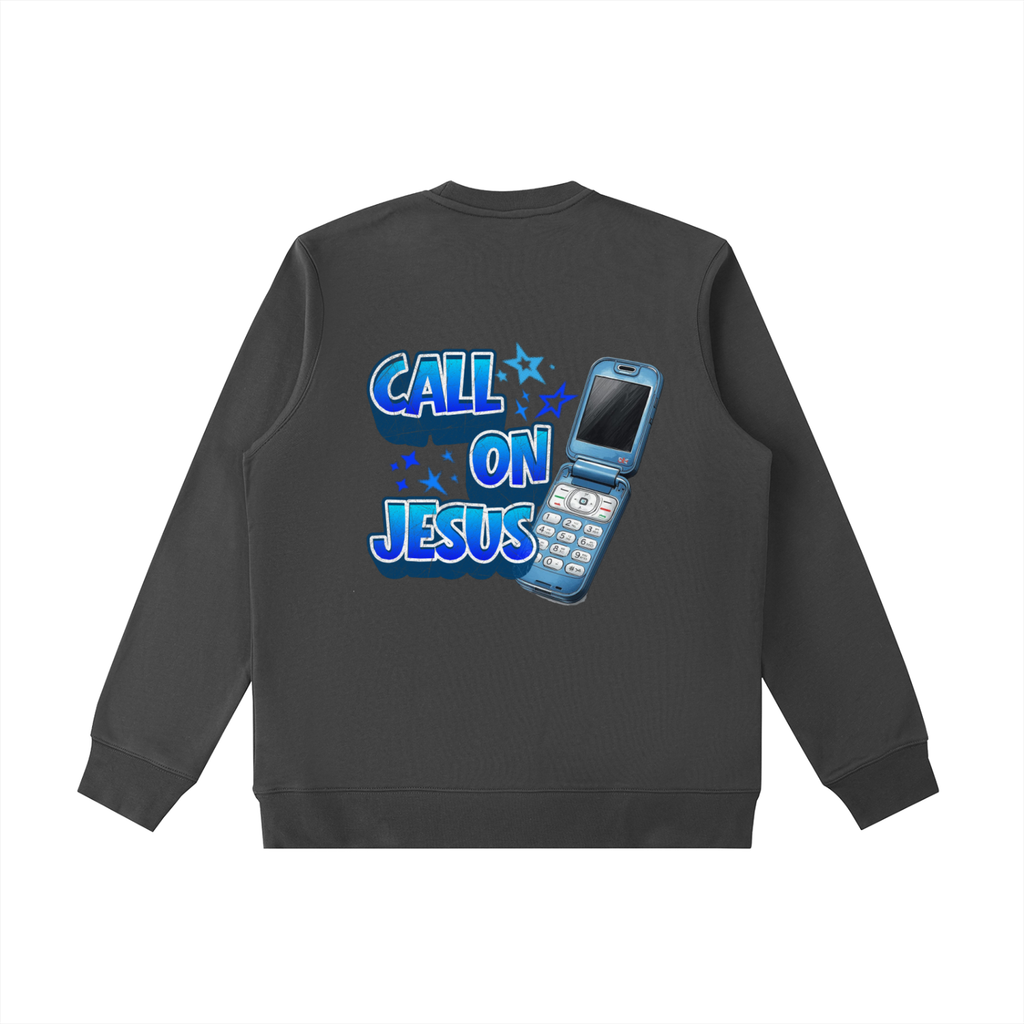 Call on Jesus Sweatshirt