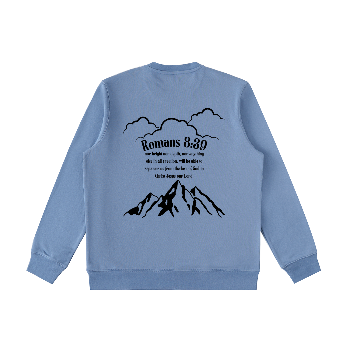 Romans 8:39 Sweatshirt