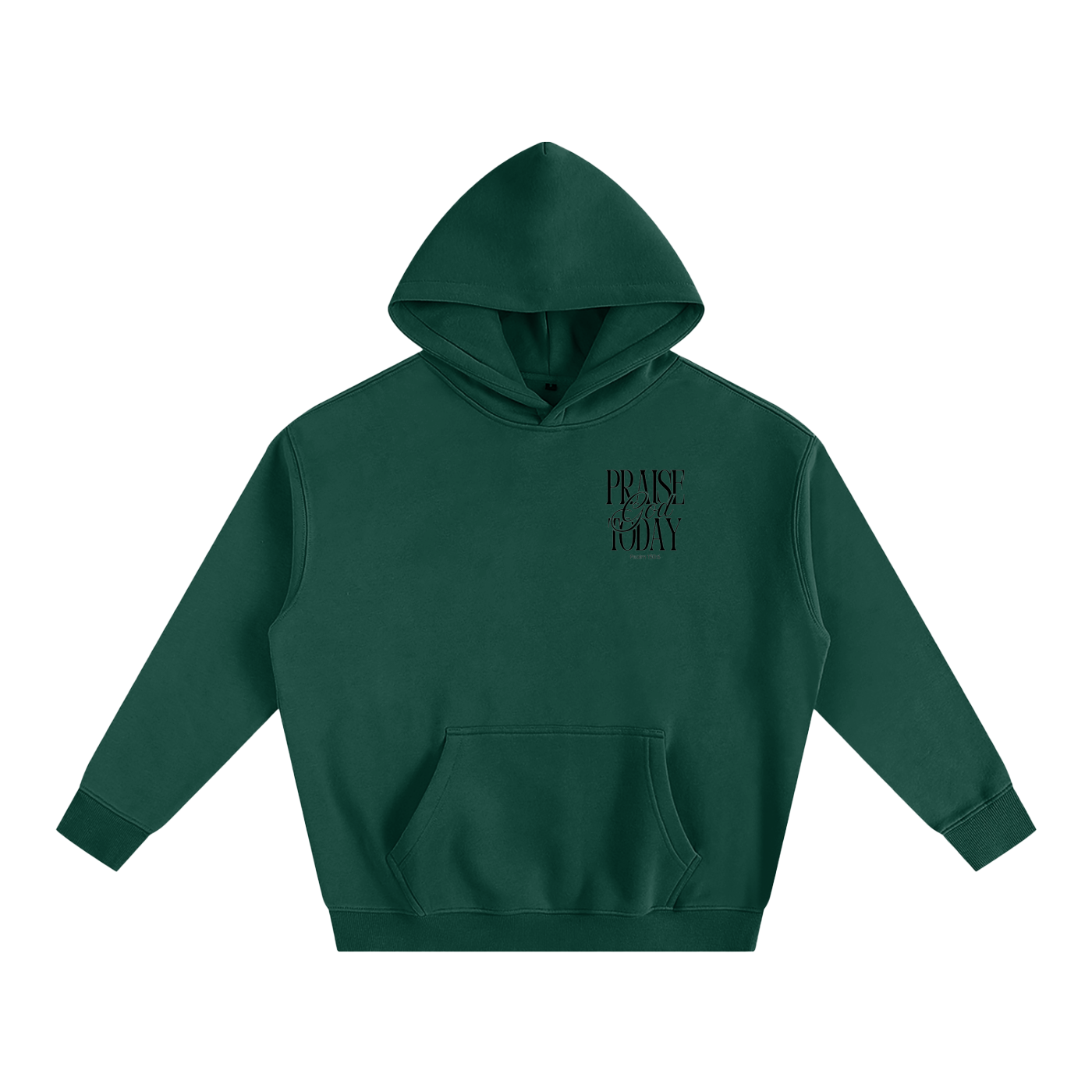 Praise God Today Hoodie