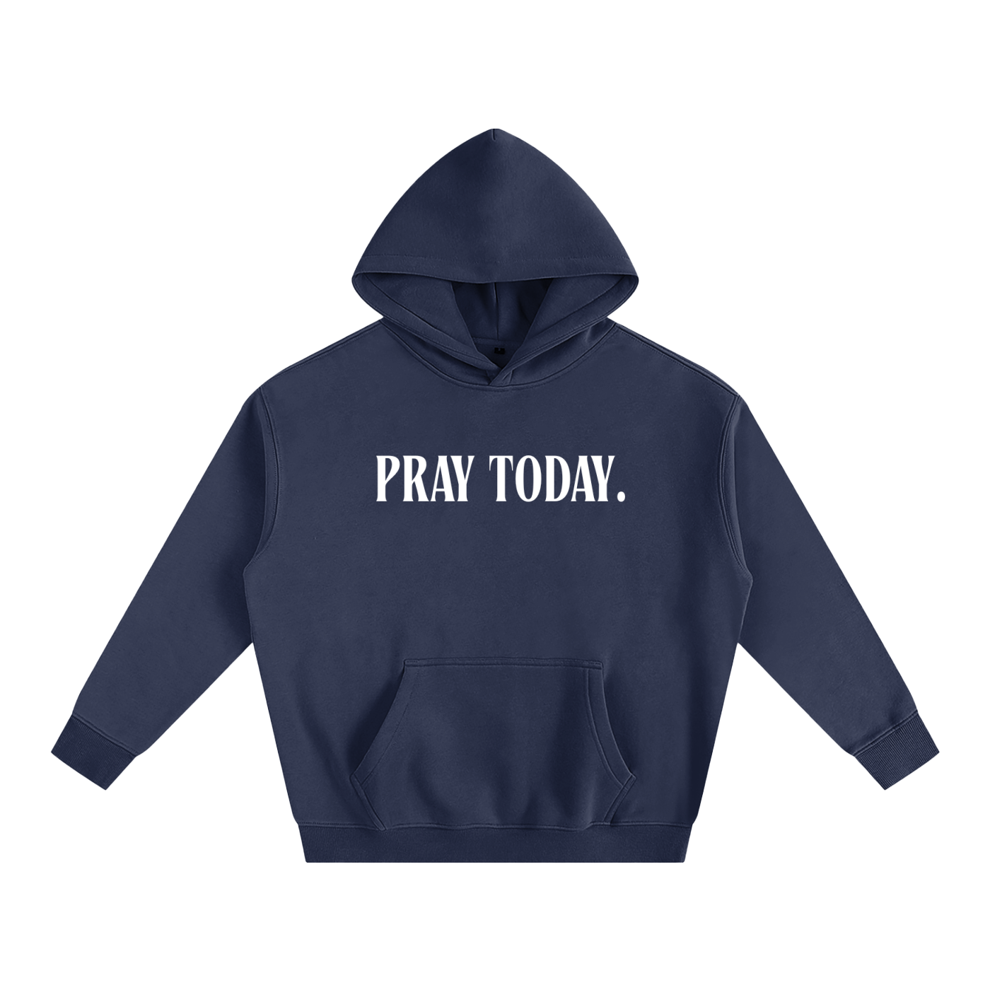 Pray Today. Hoodie