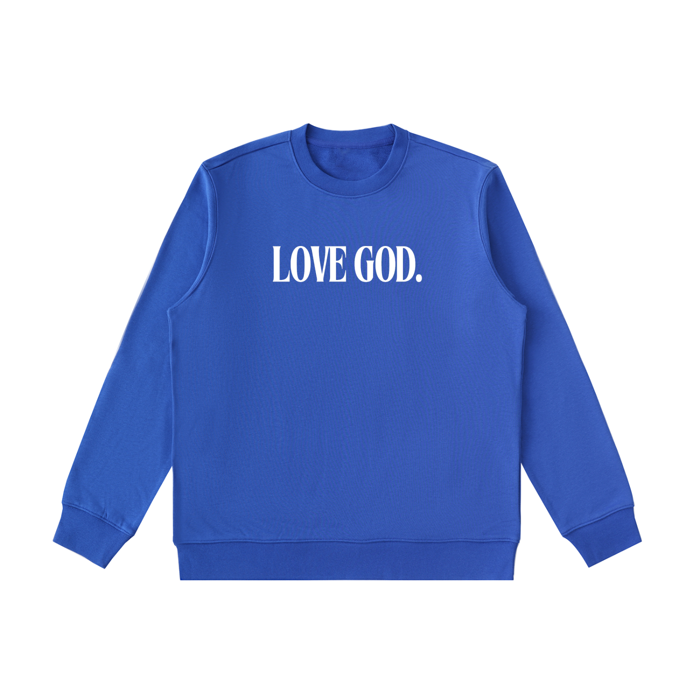 Love God. Sweatshirt