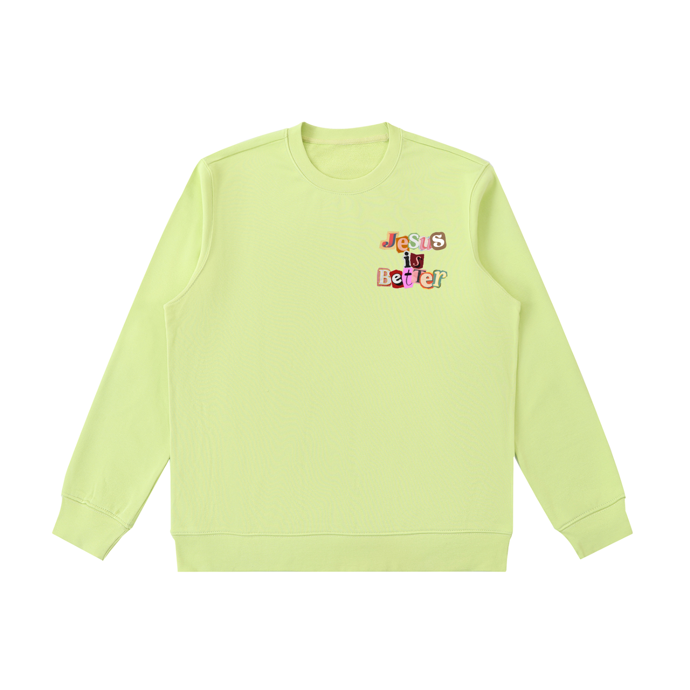 Jesus is Better Sweatshirt