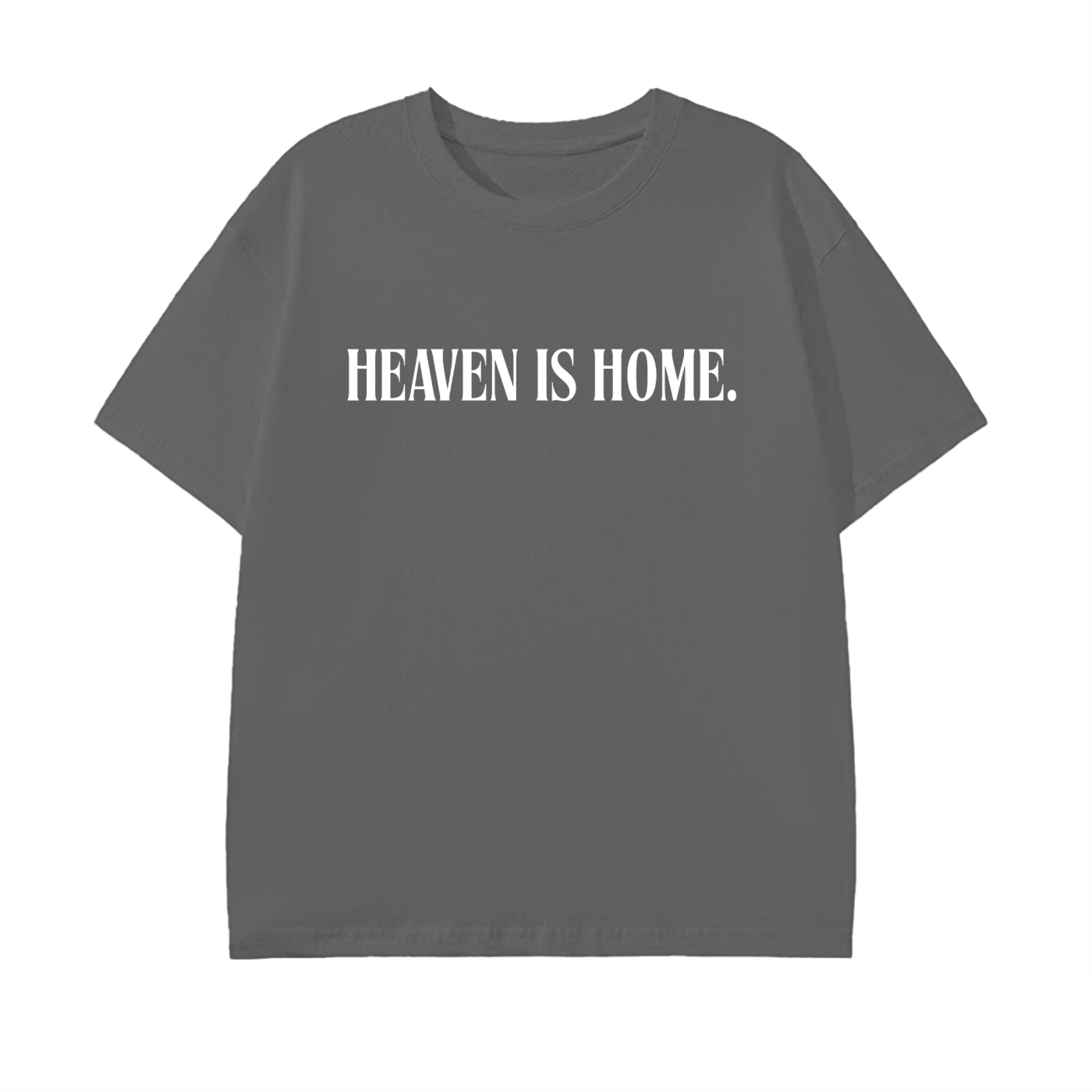 Heaven is Home. (Standard Fit)