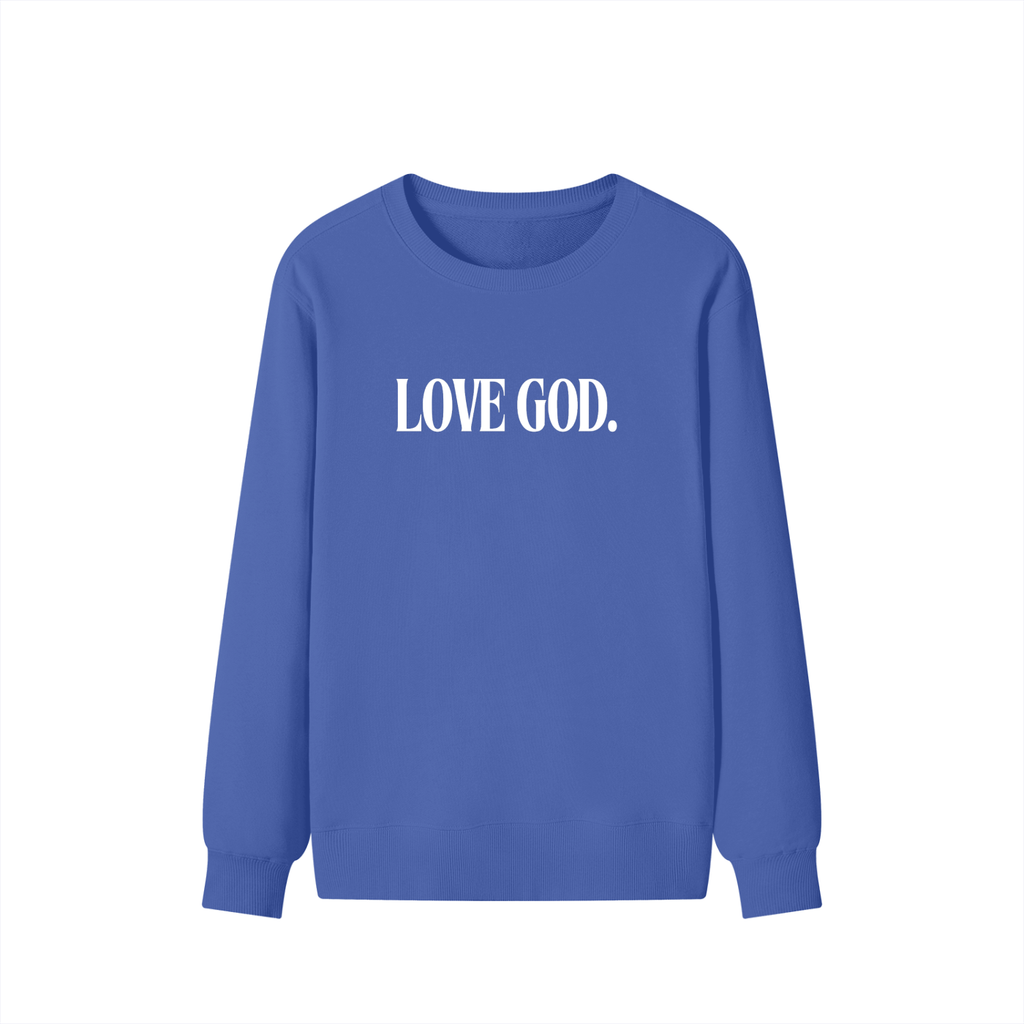 Love God. Sweatshirt