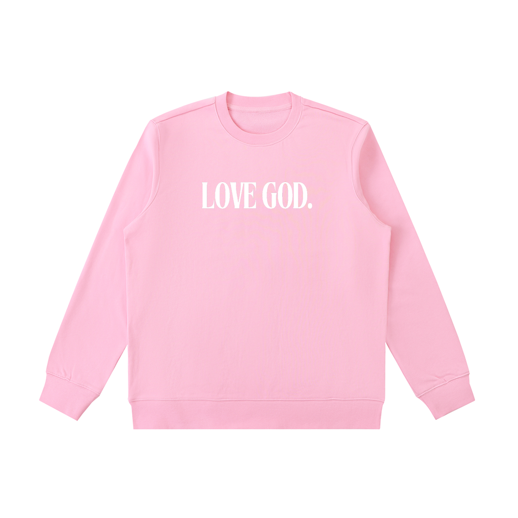 Love God. Sweatshirt