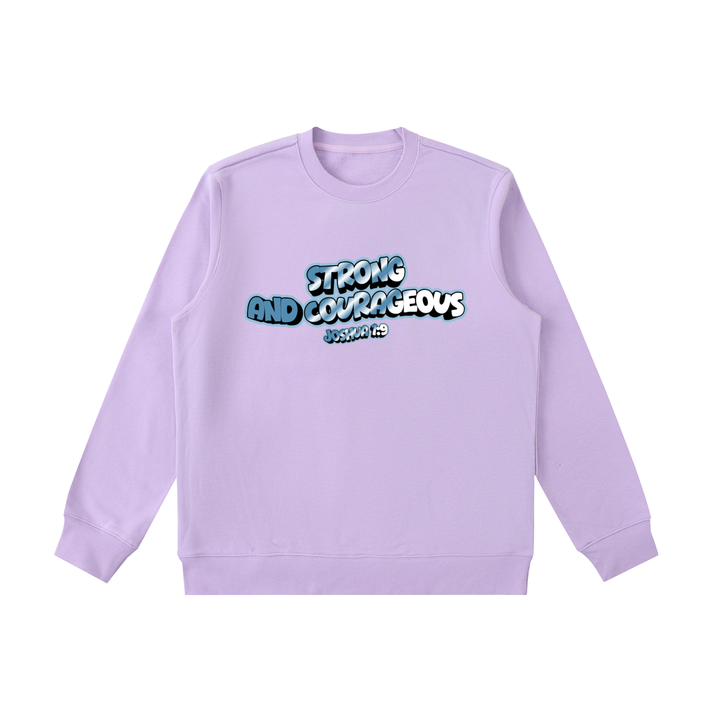 Strong and Courageous Sweatshirt