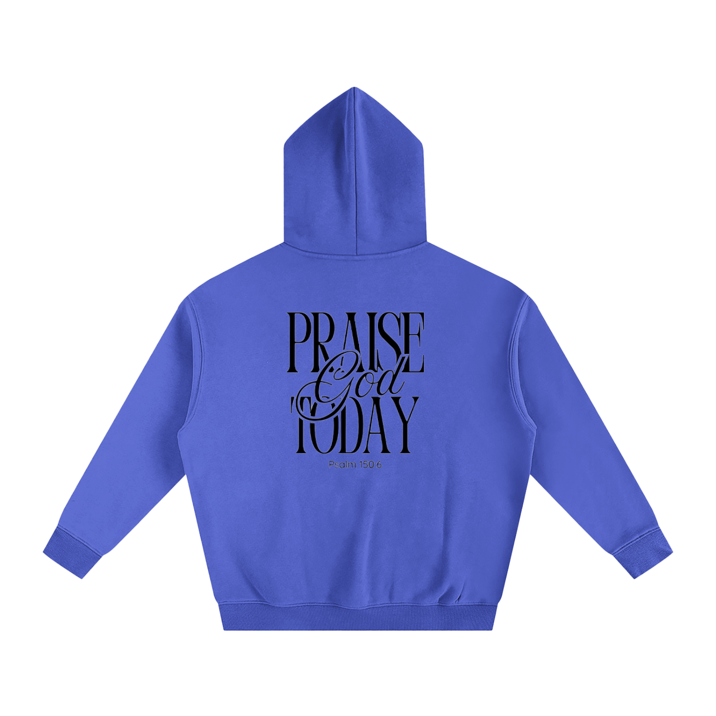 Praise God Today Hoodie