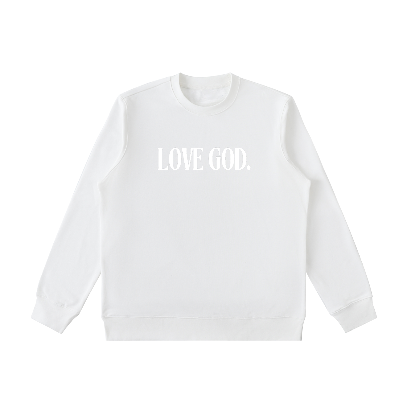 Love God. Sweatshirt