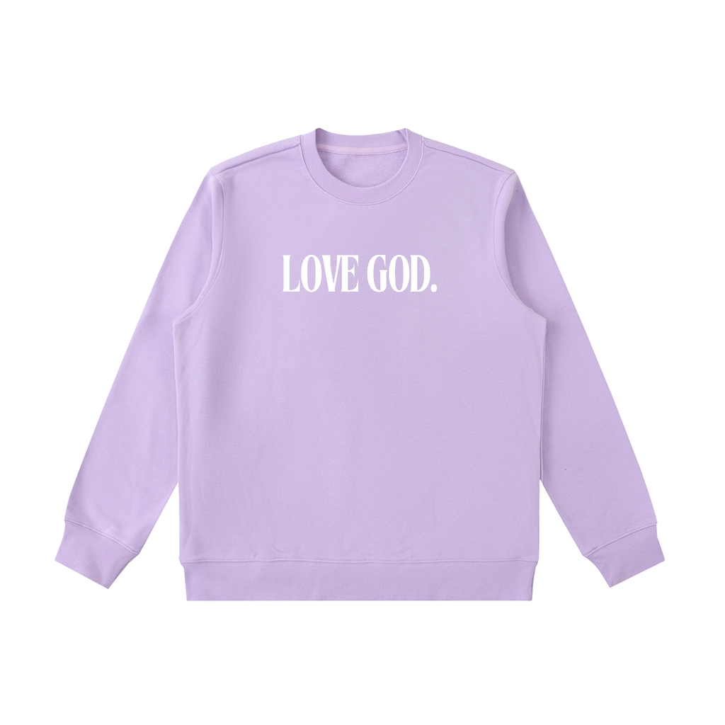 Love God. Sweatshirt
