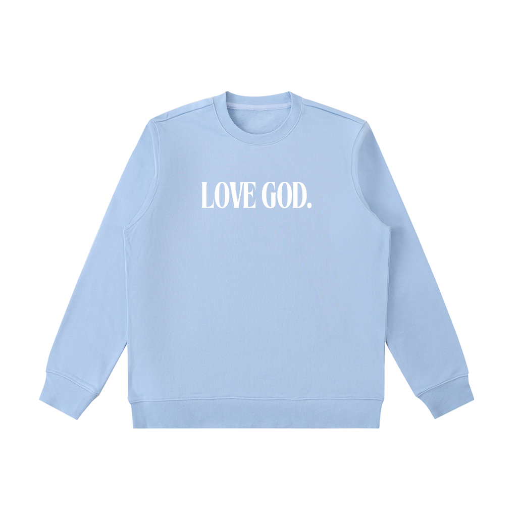 Love God. Sweatshirt