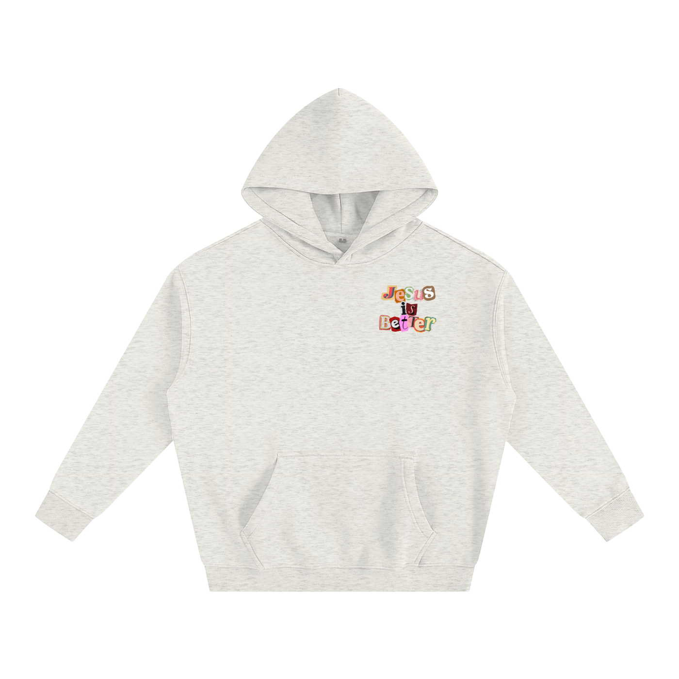 Jesus is Better Hoodie