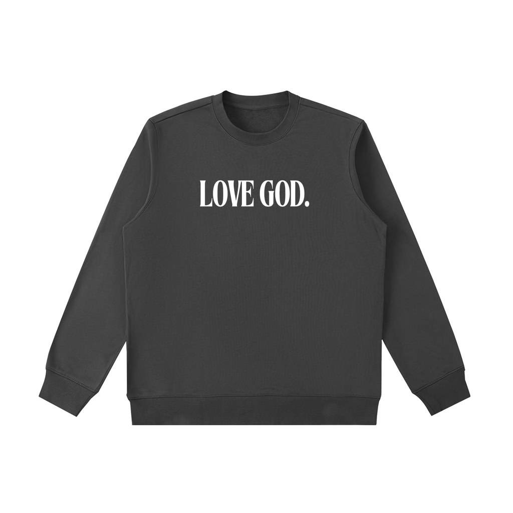 Love God. Sweatshirt