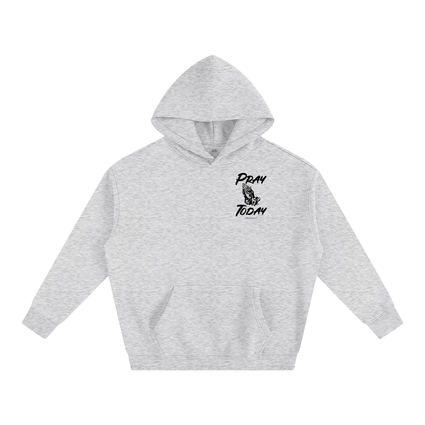 Pray Today Hoodie