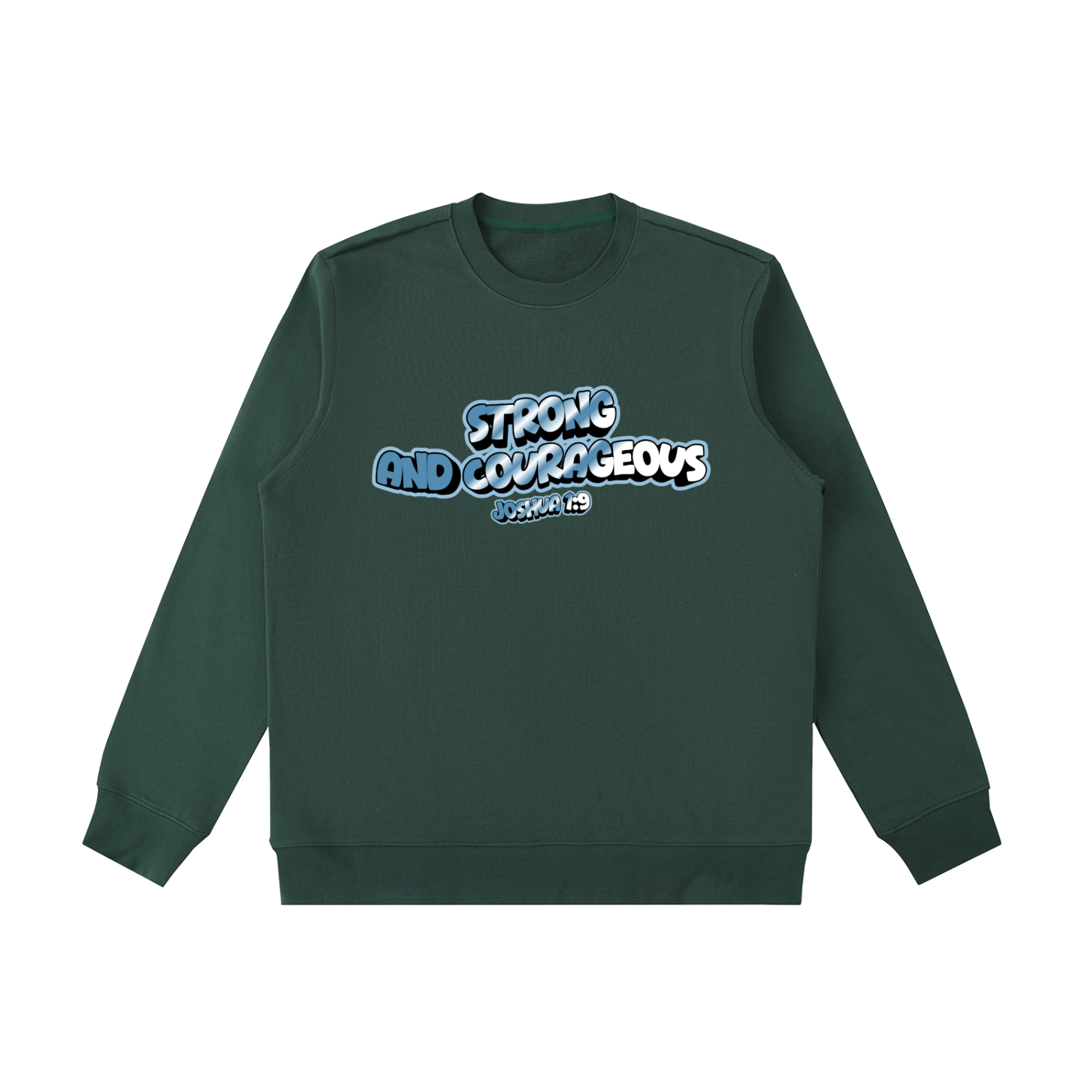 Strong and Courageous Sweatshirt