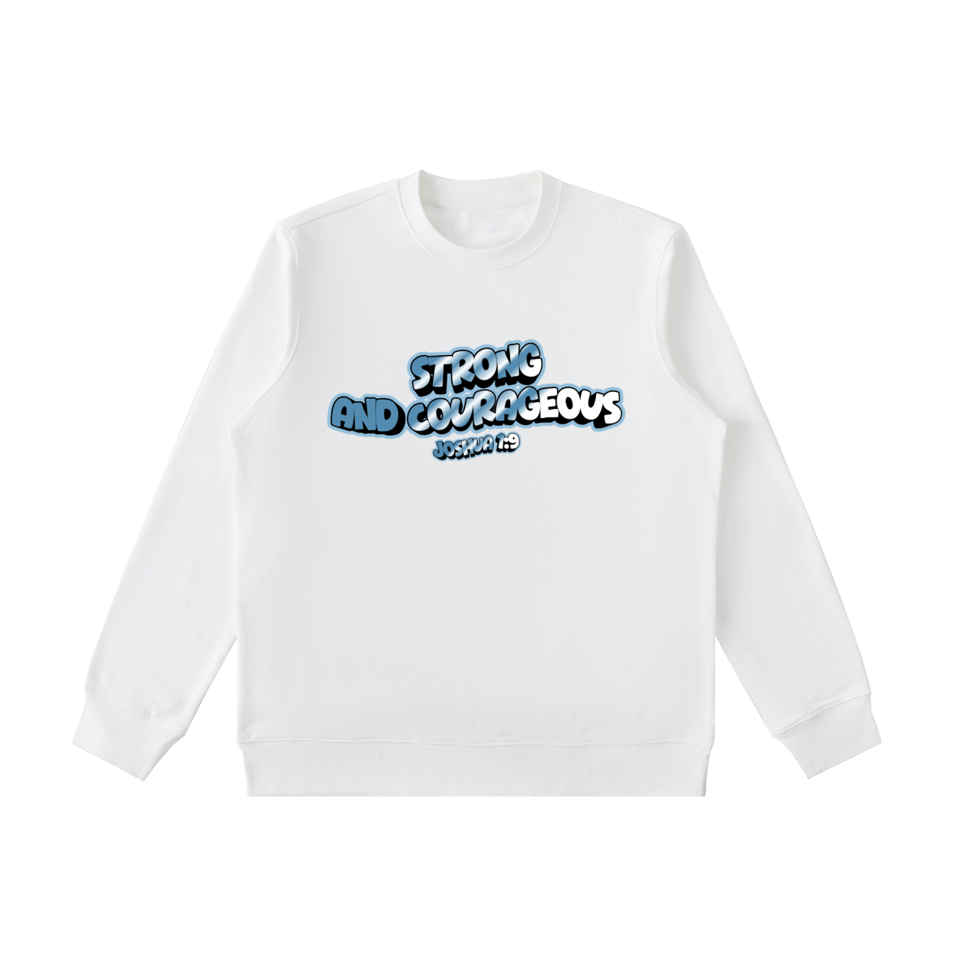 Strong and Courageous Sweatshirt