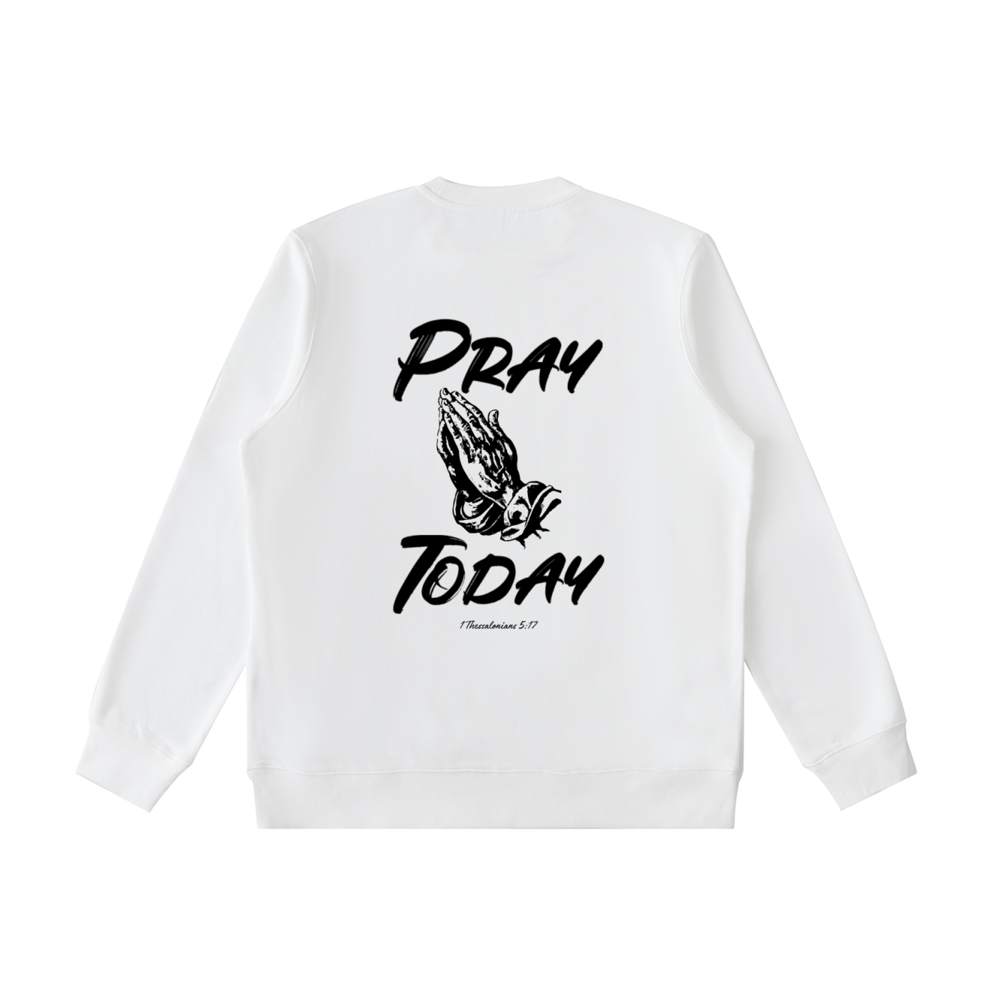 Pray Today Sweatshirt