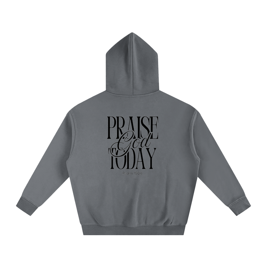 Praise God Today Hoodie