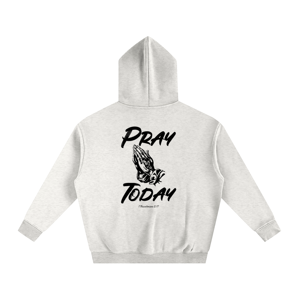 Pray Today Hoodie