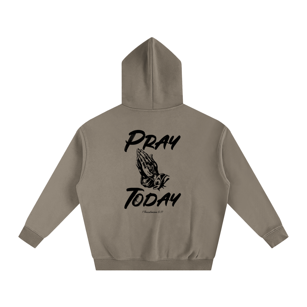 Pray Today Hoodie