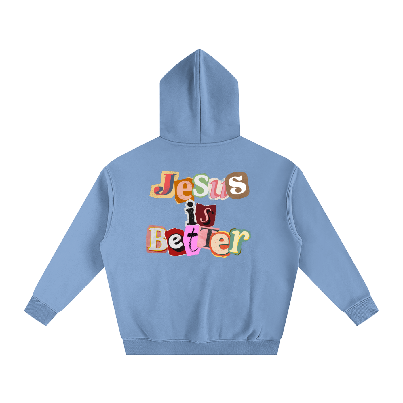 Jesus is Better Hoodie