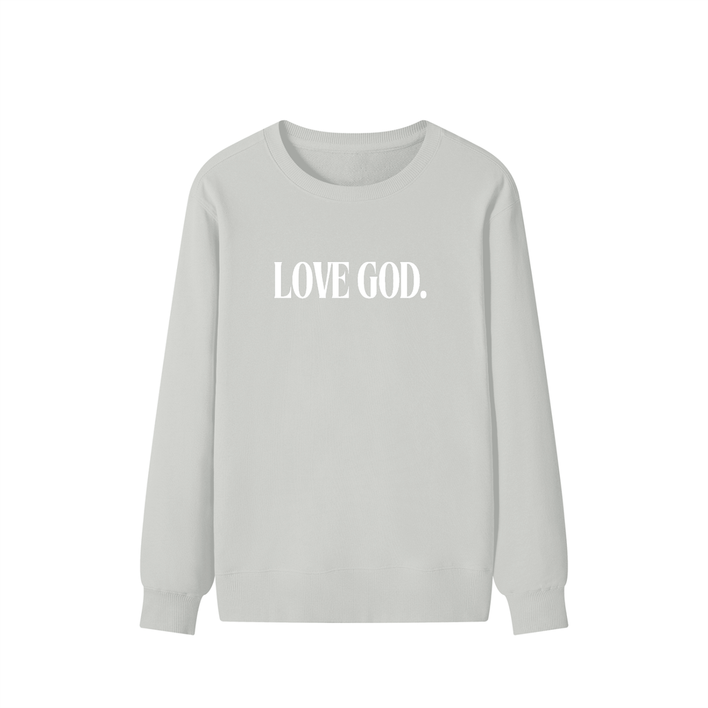 Love God. Sweatshirt