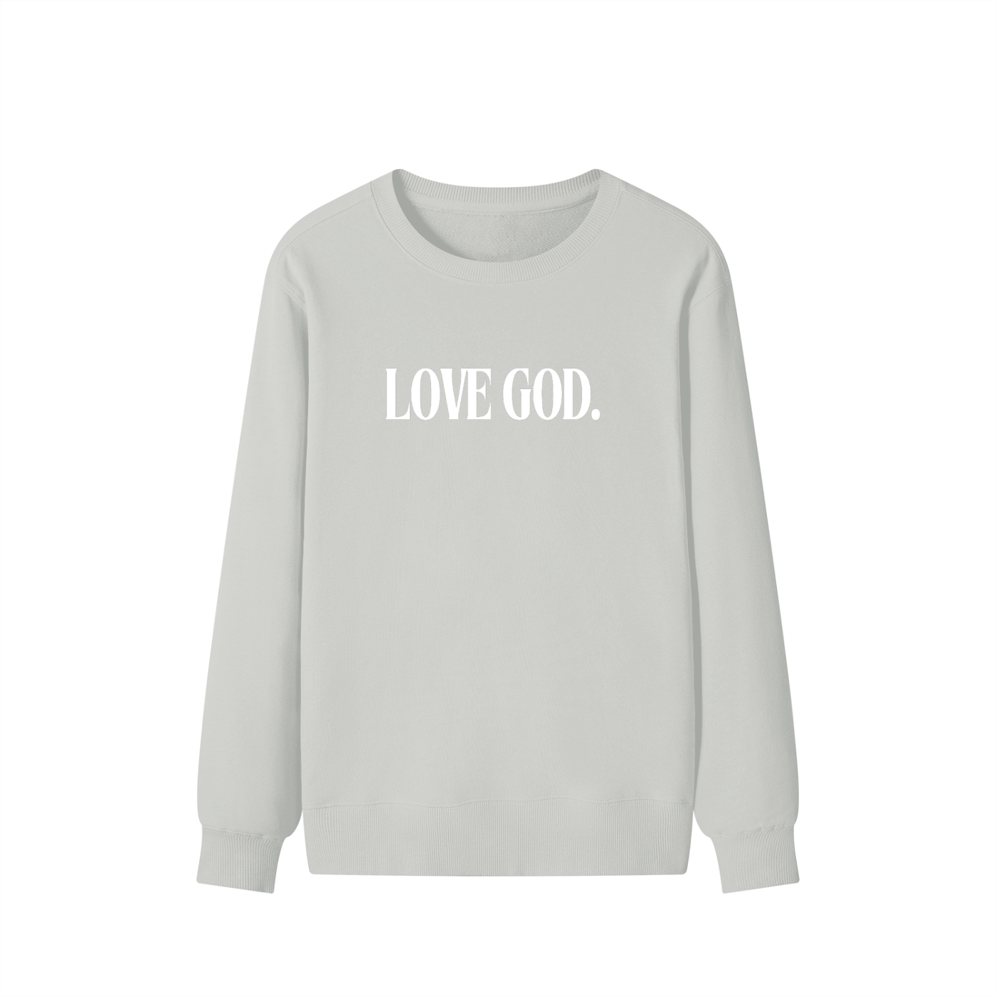Love God. Sweatshirt