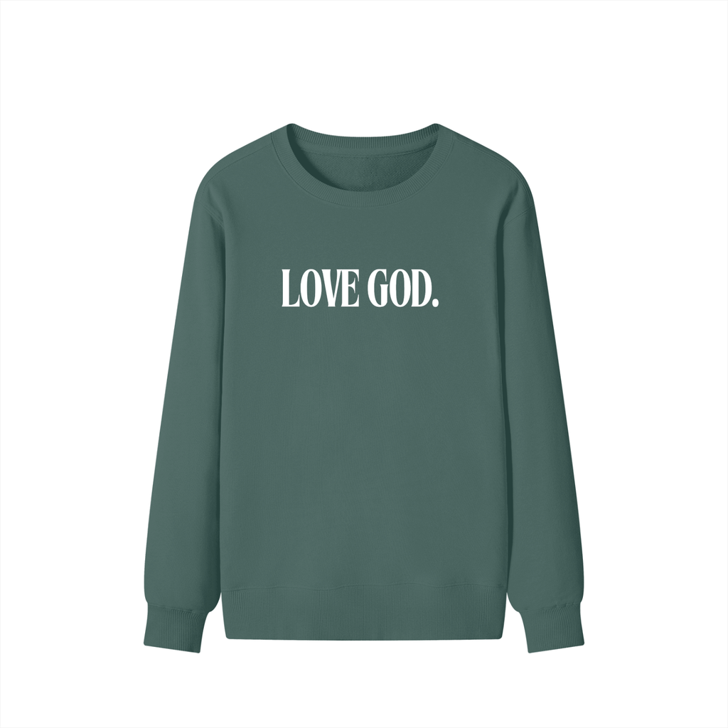 Love God. Sweatshirt