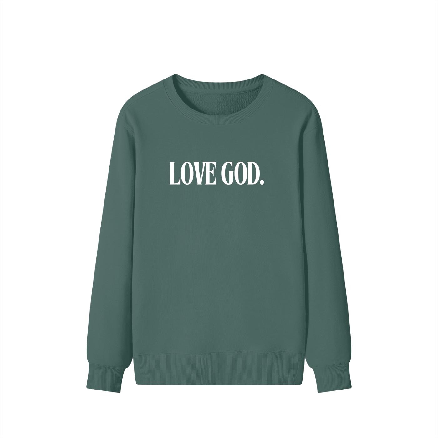 Love God. Sweatshirt