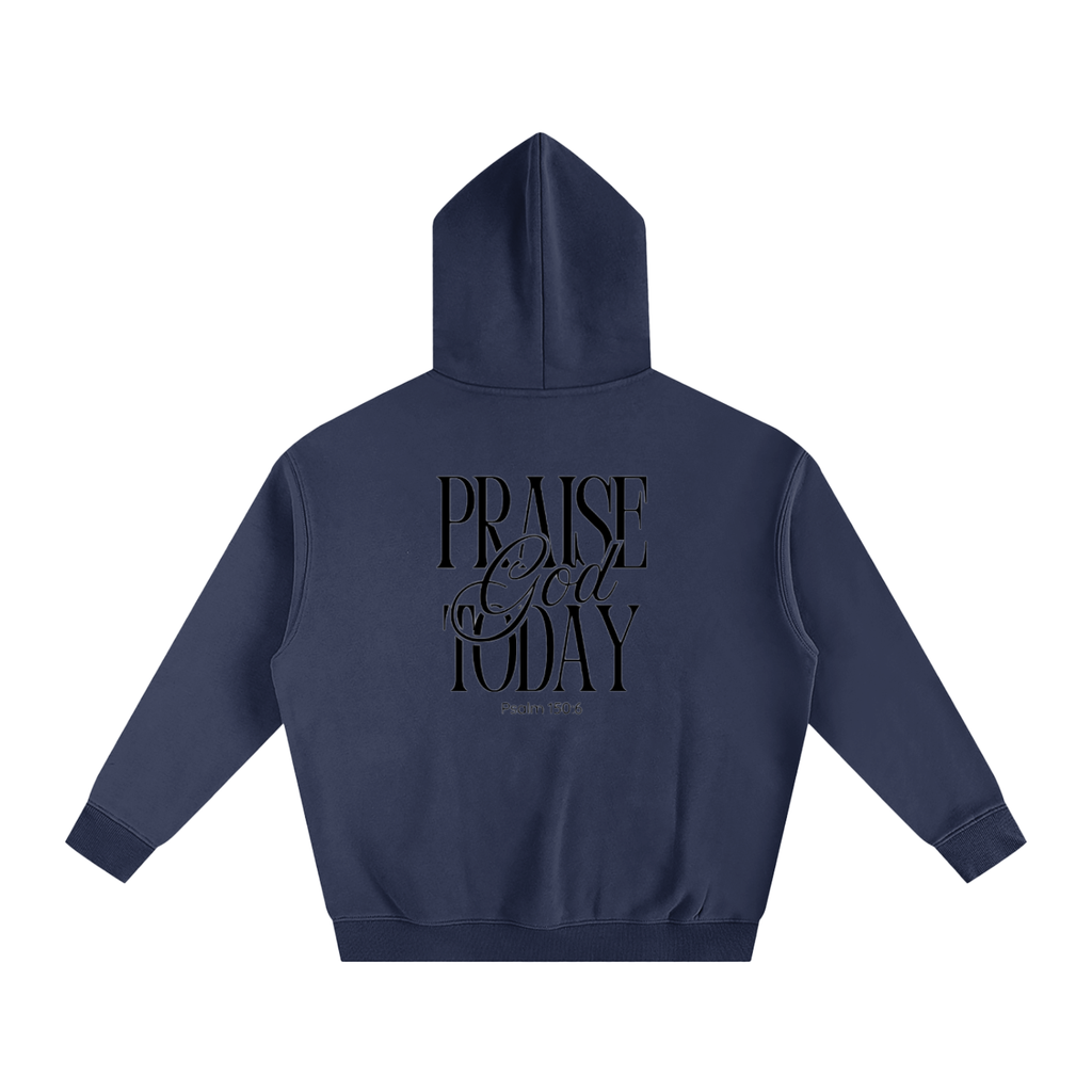 Praise God Today Hoodie