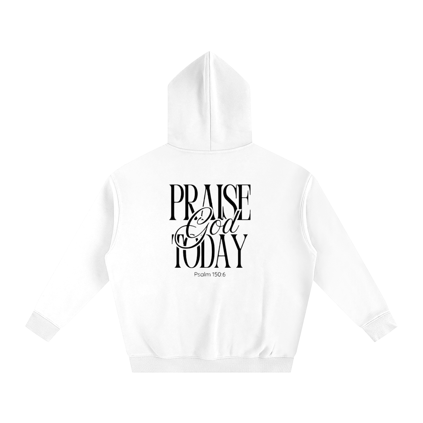 Praise God Today Hoodie
