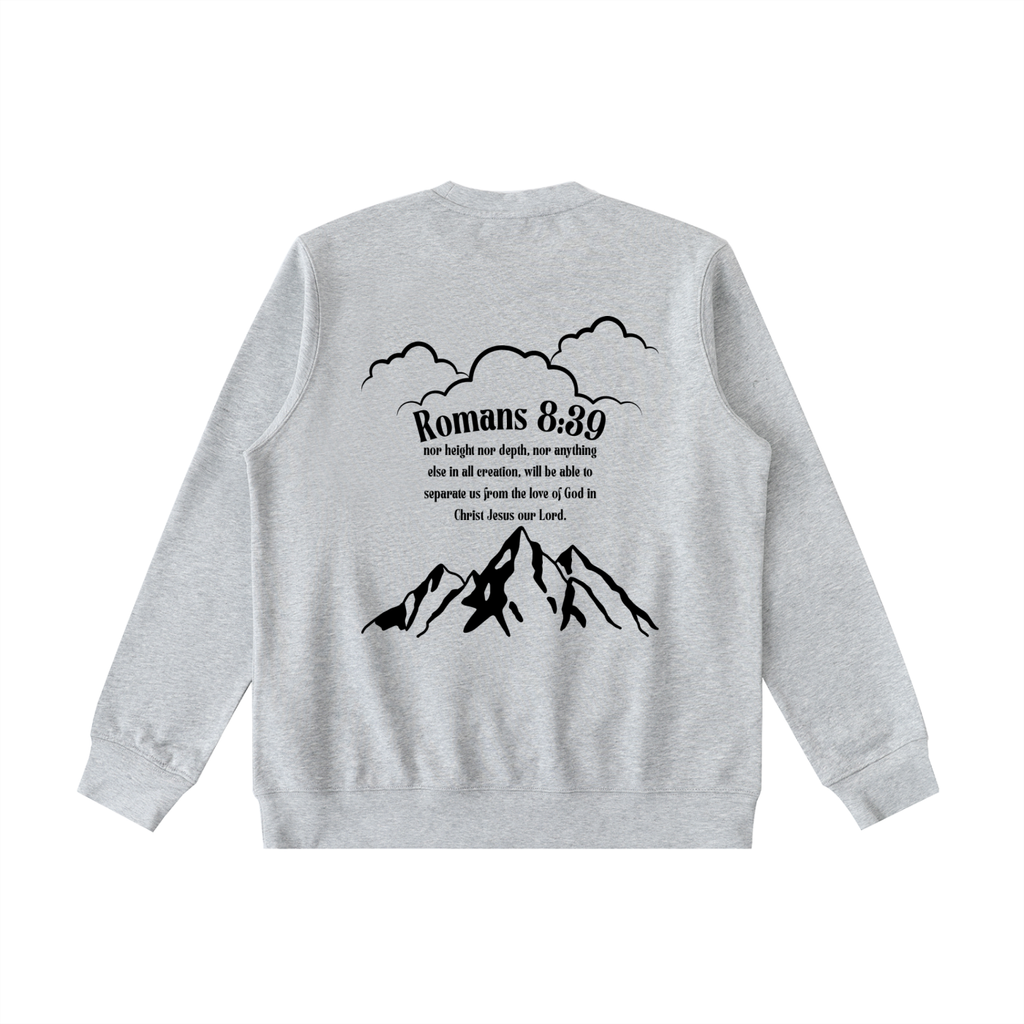 Romans 8:39 Sweatshirt