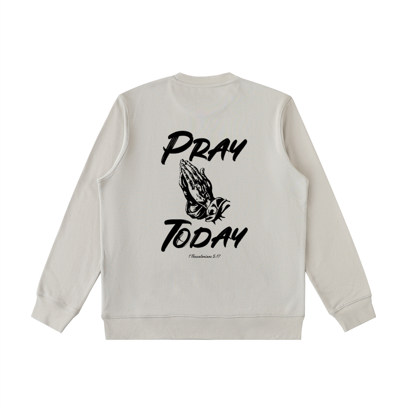 Pray Today Sweatshirt